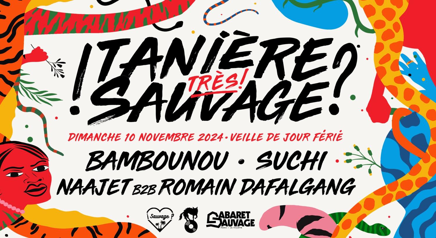 ¡Tanière (Très) Sauvage?: Bambounou, Suchi, Naajet & Romain Dafalgang