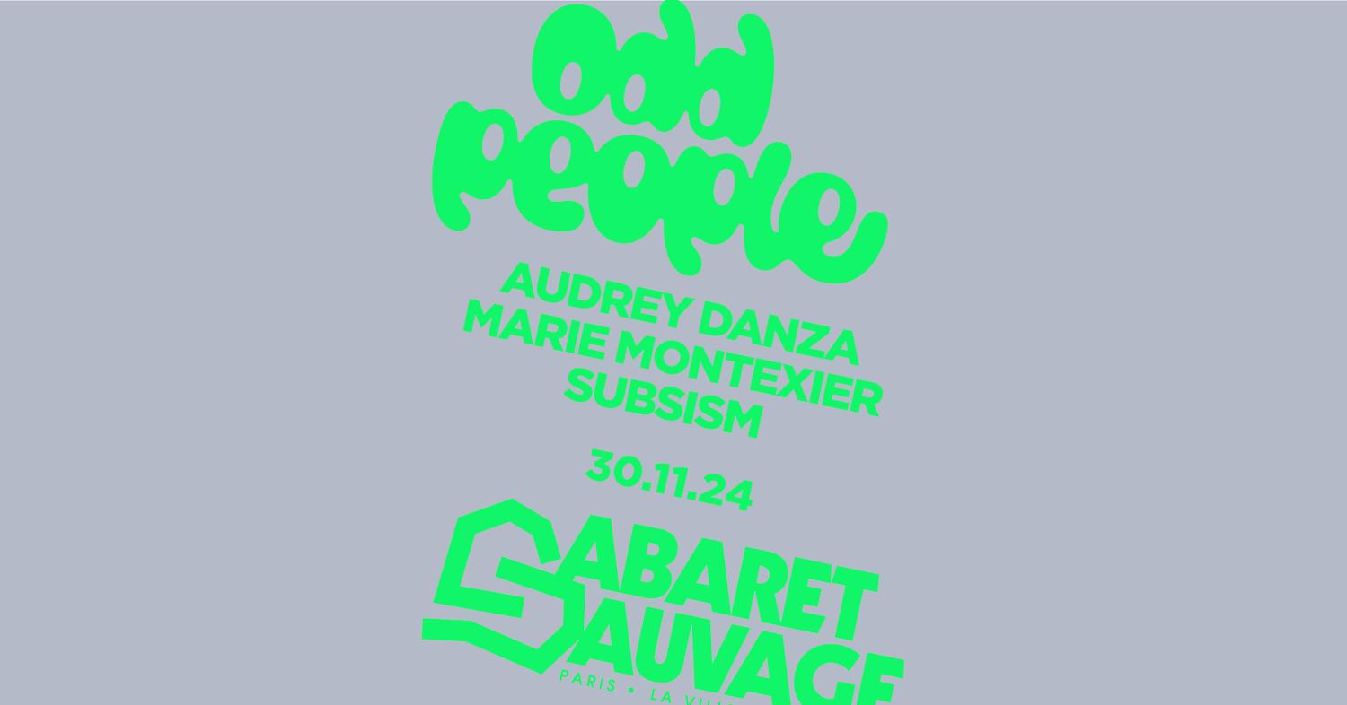 Odd People: Audrey Danza, Marie Montexier, Subsism