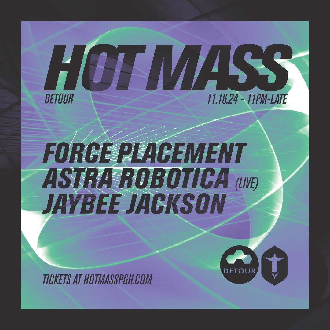 Detour Pres. Force Placement + Astra Robotica (Live) + Jaybee Jackson