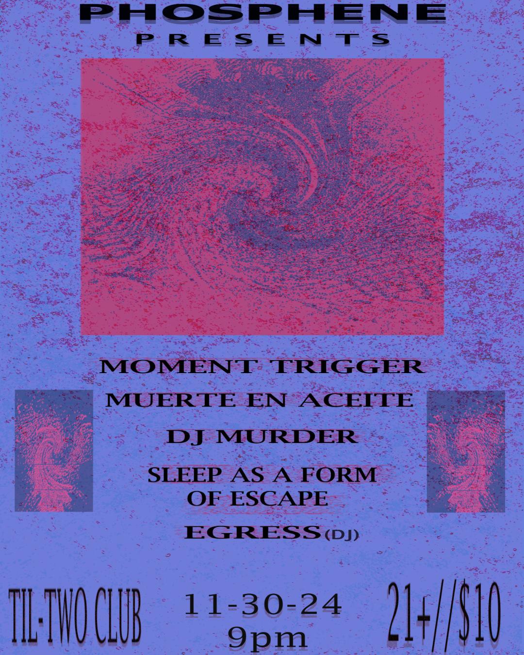 Phosphene Presents: Moment Trigger (La) Muerte En Aceite (Tj), Dj Murder