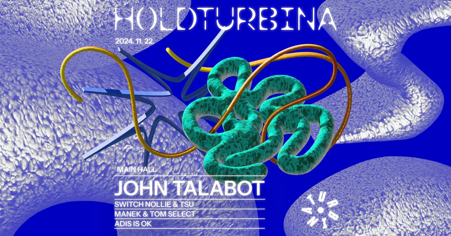 Holdturbina Special With John Talabot, Adis Is Ok, Tom Select, Switch Nollie, Tsu, Manek