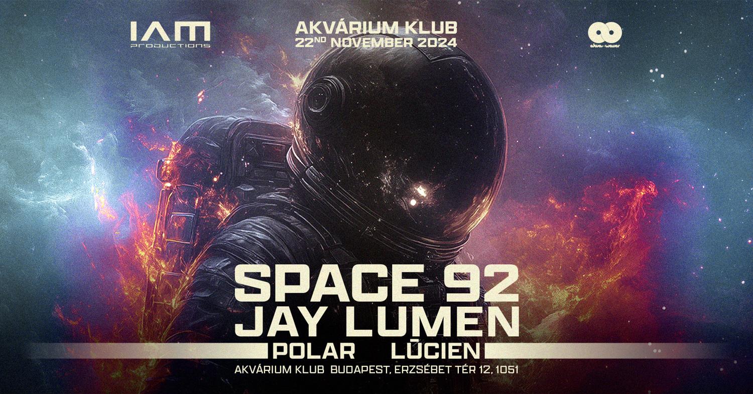 Space 92 W/Jay Lumen / Nagyhall 11/22