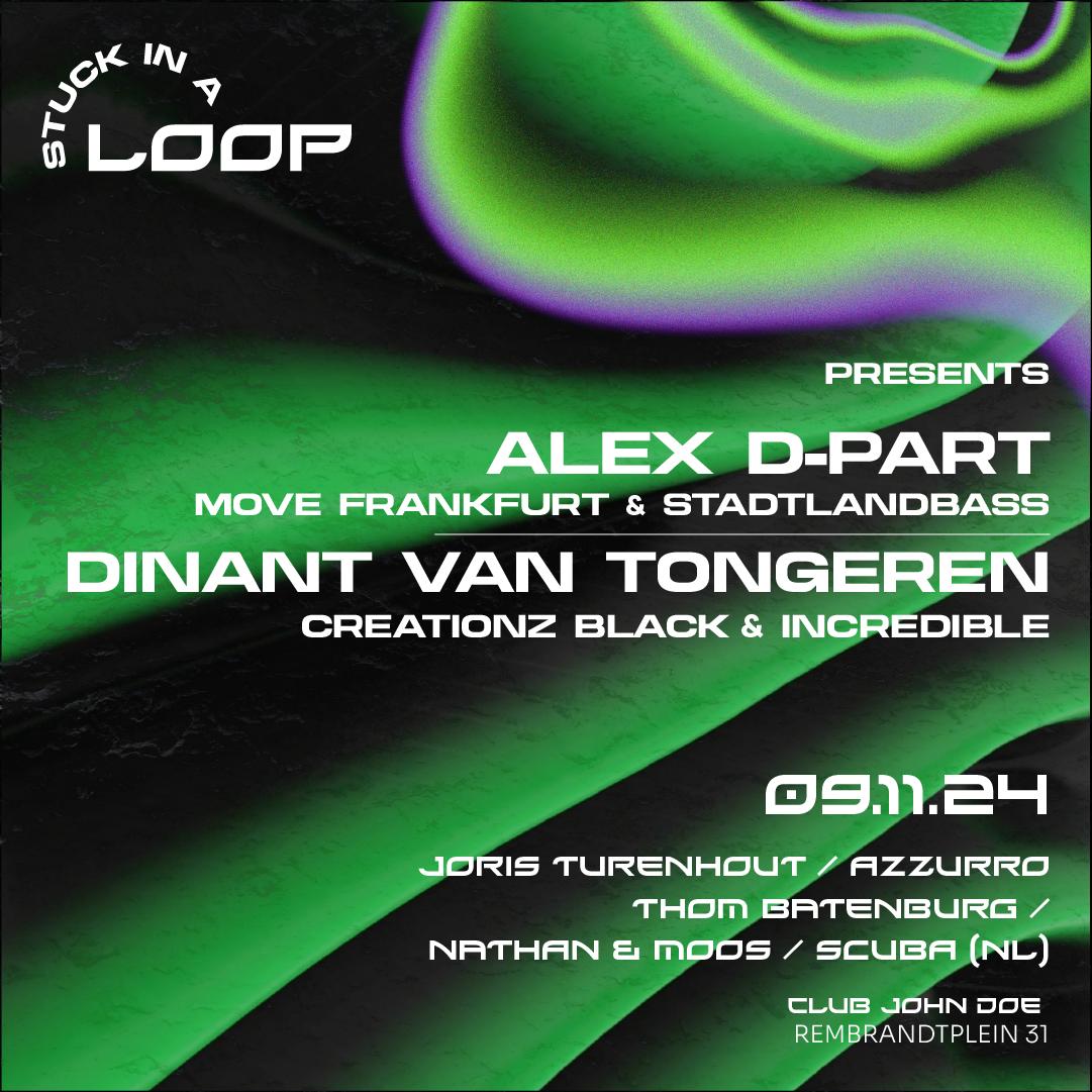 Stuck In A Loop With Alex D-Part, Dinant Van Tongeren