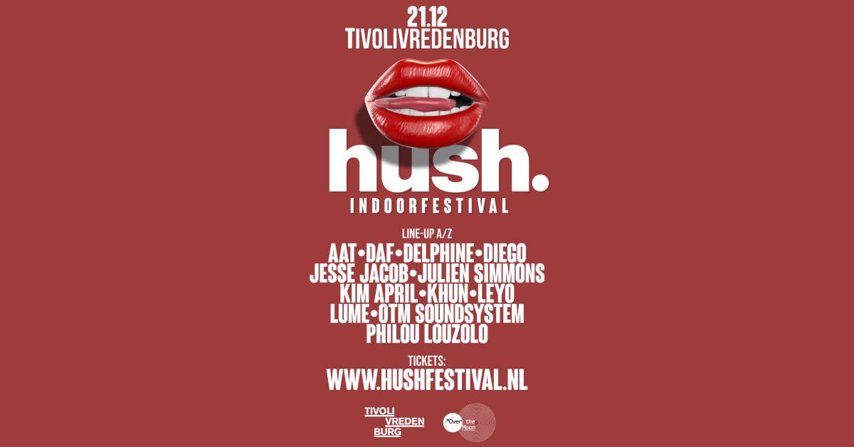 Hush. Indoor Festival With Philou Louzolo, Jesse Jacob & Many More