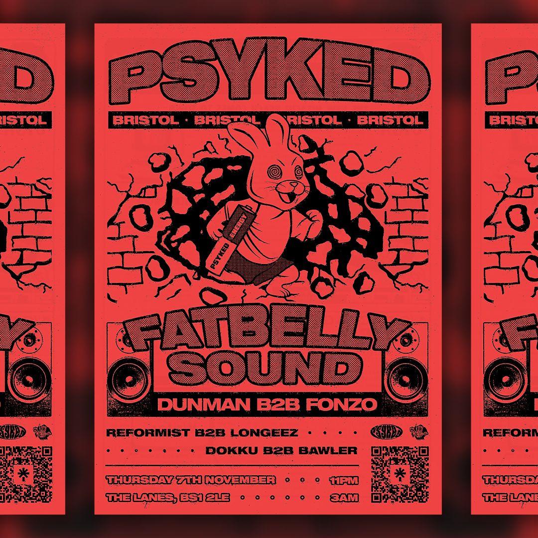 Psyked X Fatbelly: Dunman B2B Fonzo, Longeez B2B Reformist + More