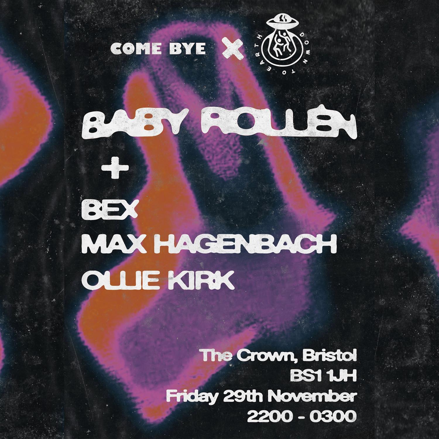 Come Bye X Down To Earth Presents Baby Rollén