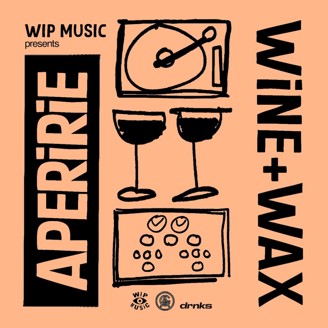 Wip Music Presents Aperire ' Wine + Wax'