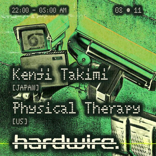 Hardwire Pres: Kenji Takimi [Jpn] + Physical Therapy (Us)