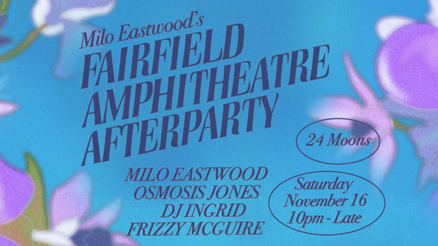 Milo Eastwood'S Fairfield Amphitheatre Afterparty