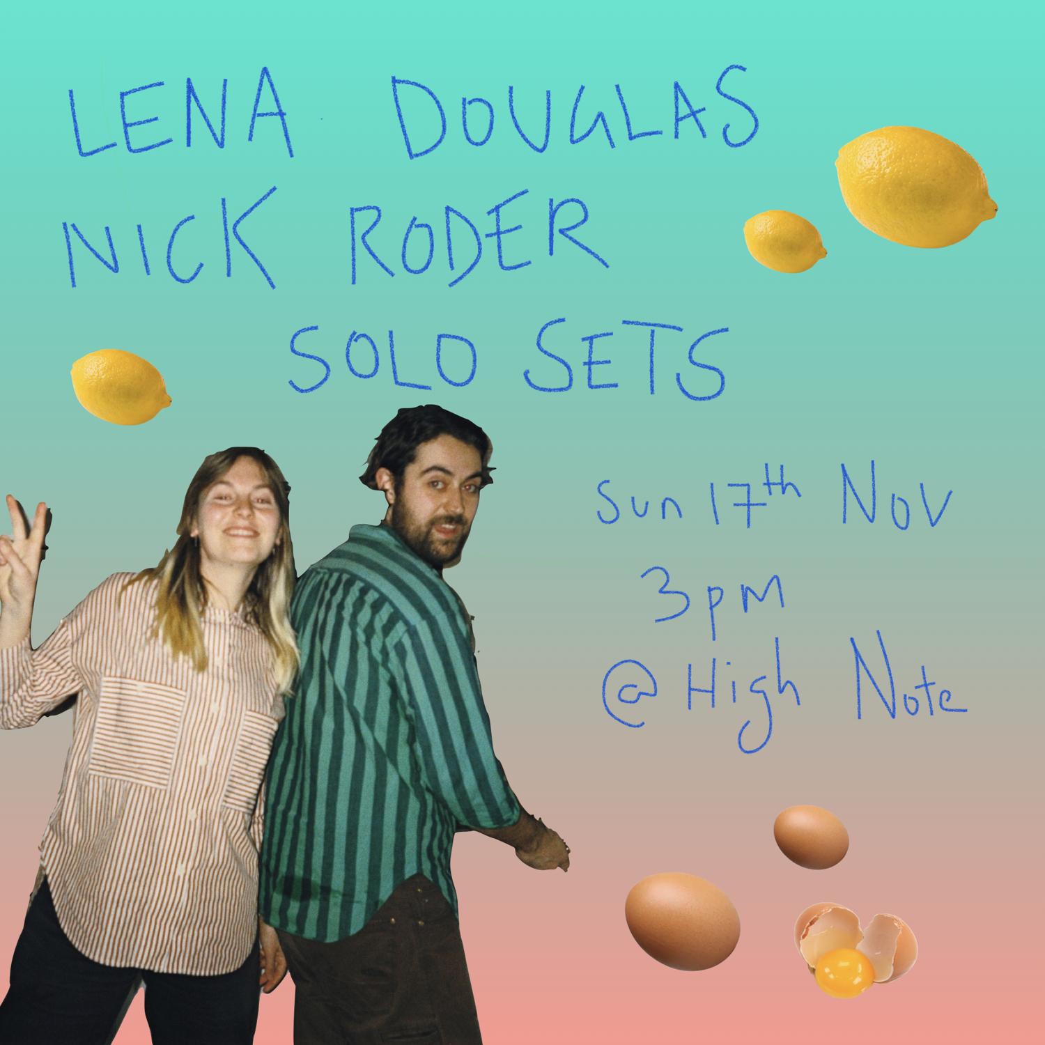 Solo Sets W/ Lena Douglas & Nick Roder