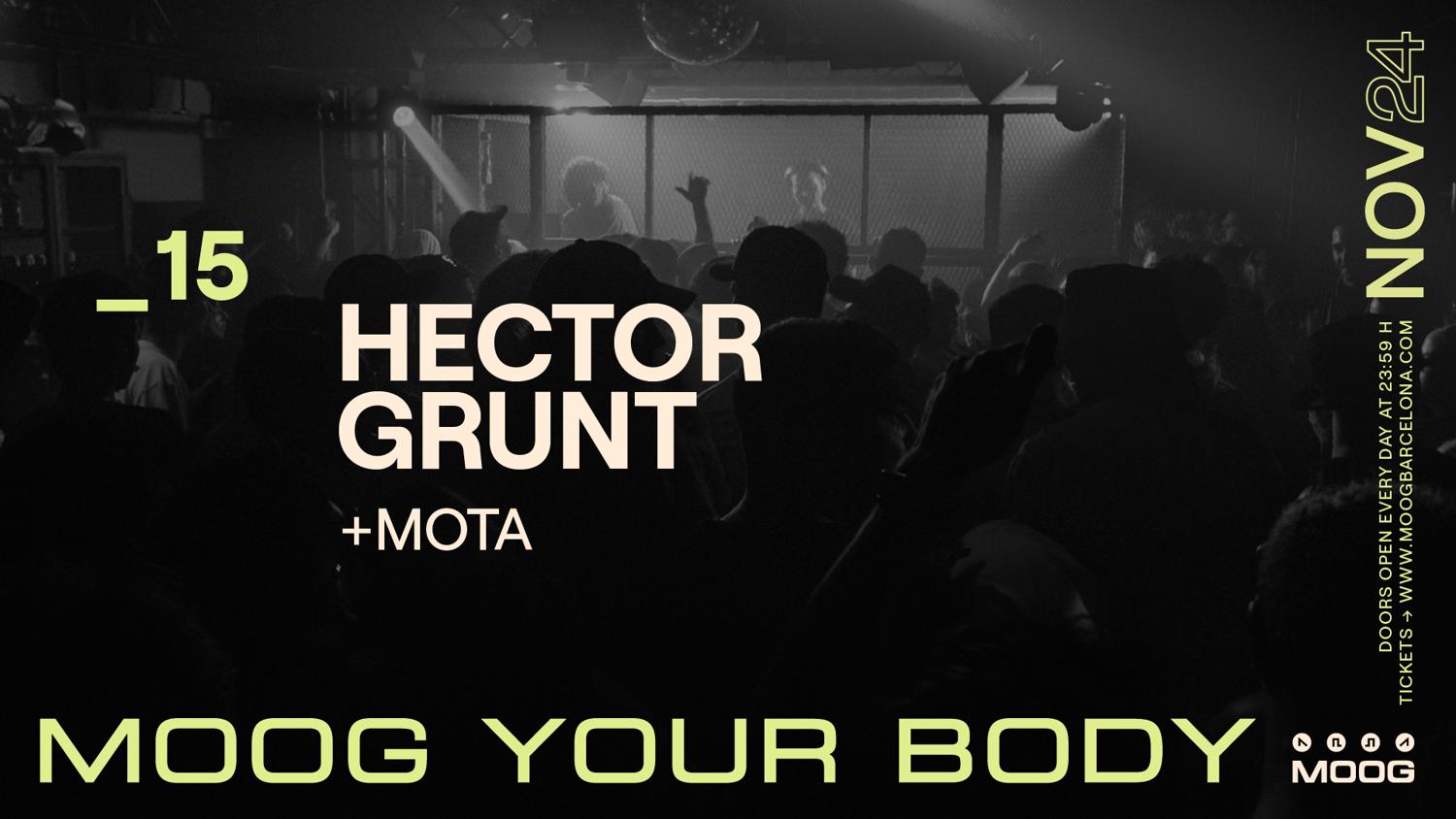 Hector Grunt + Mota