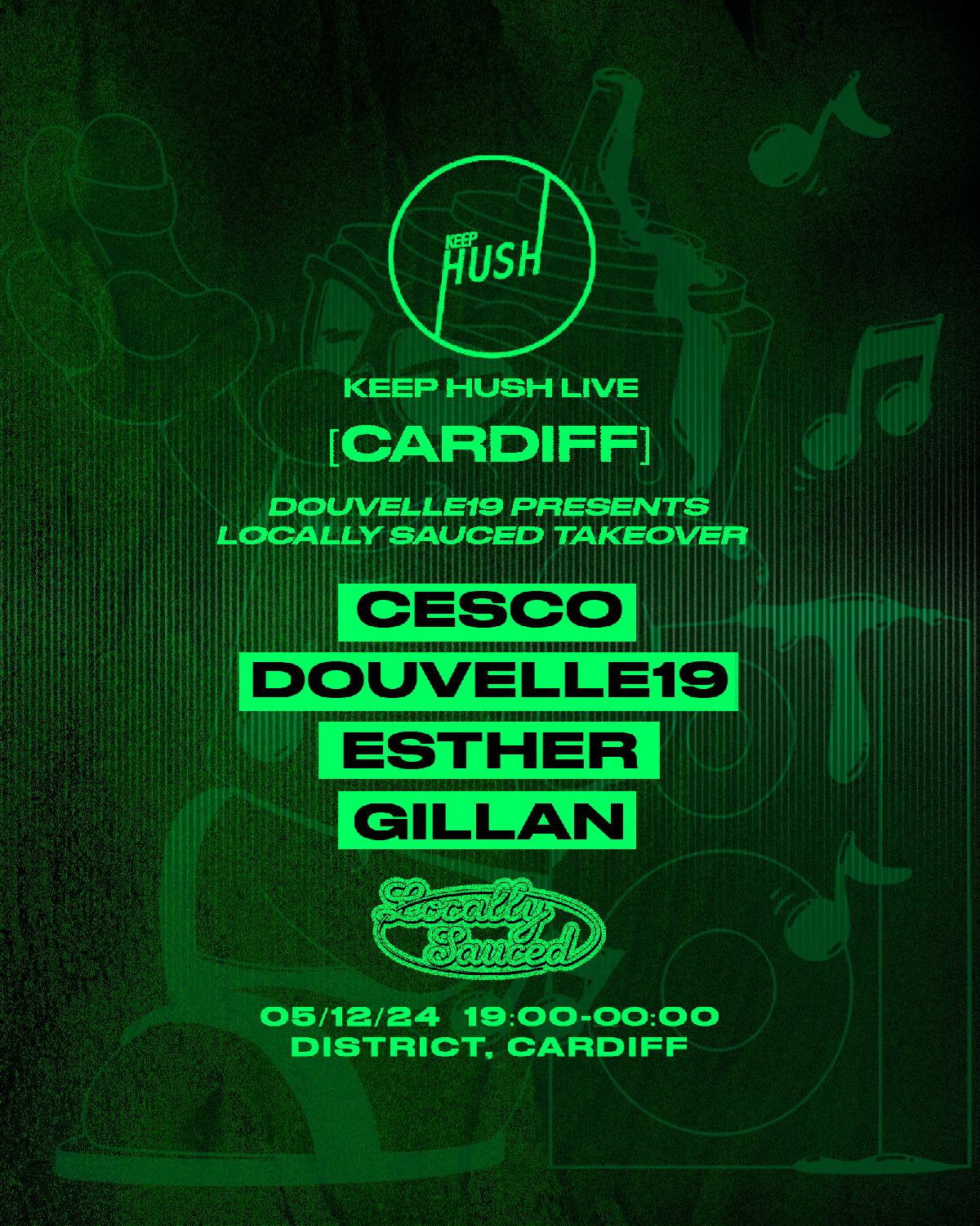 Keep Hush Live Cardiff: Douvelle19 Pres. Locally Sauced Takeover