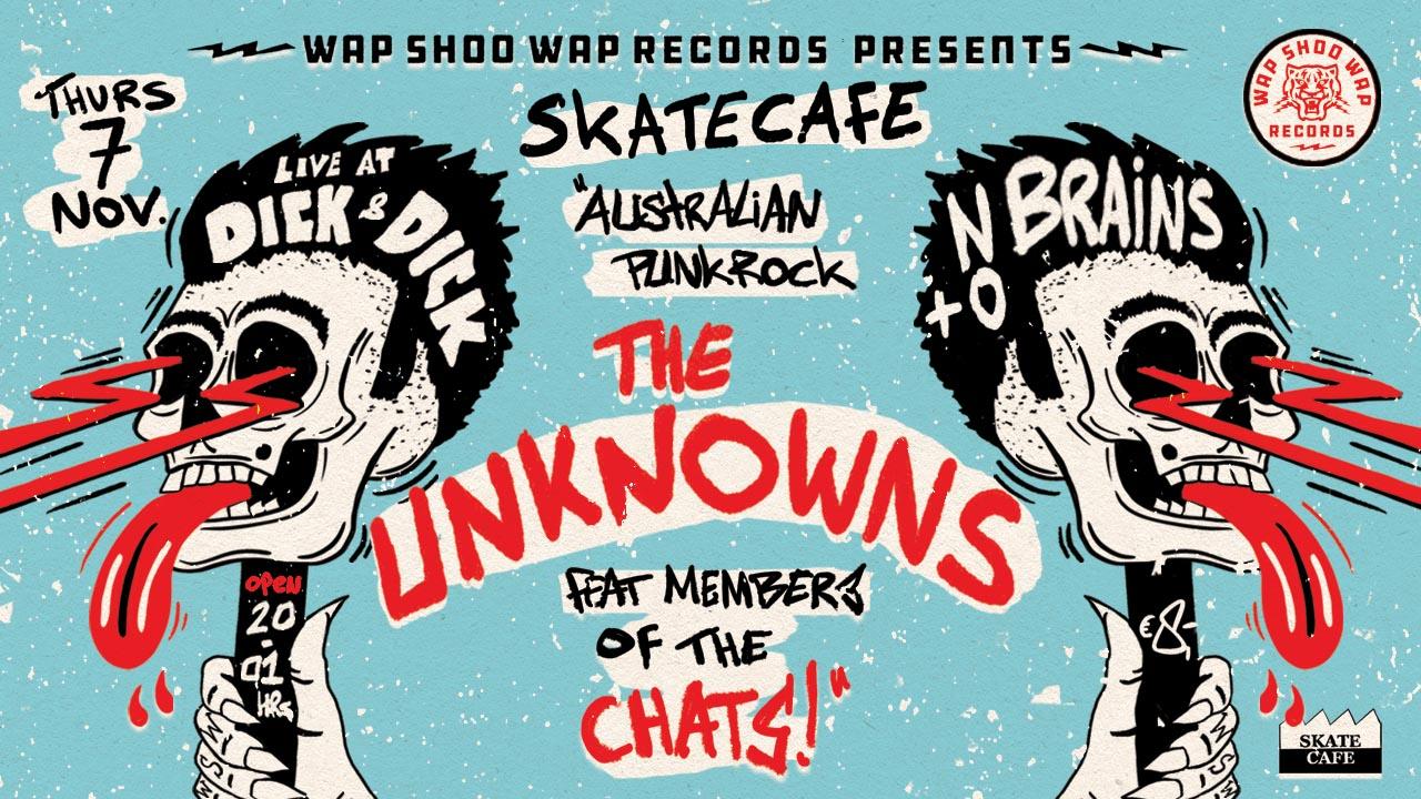 Wap Shoo Wap Records Presents: The Unknowns (Live) + No Brains (Live)