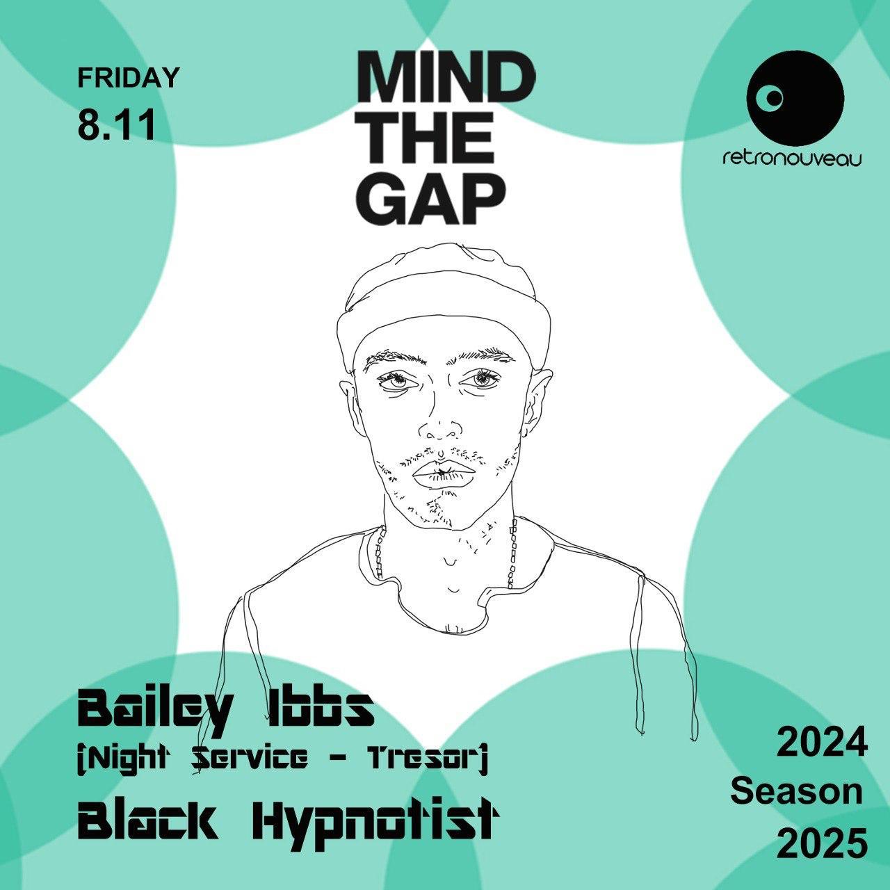 Mind The Gap Pres. Bailey Ibbs