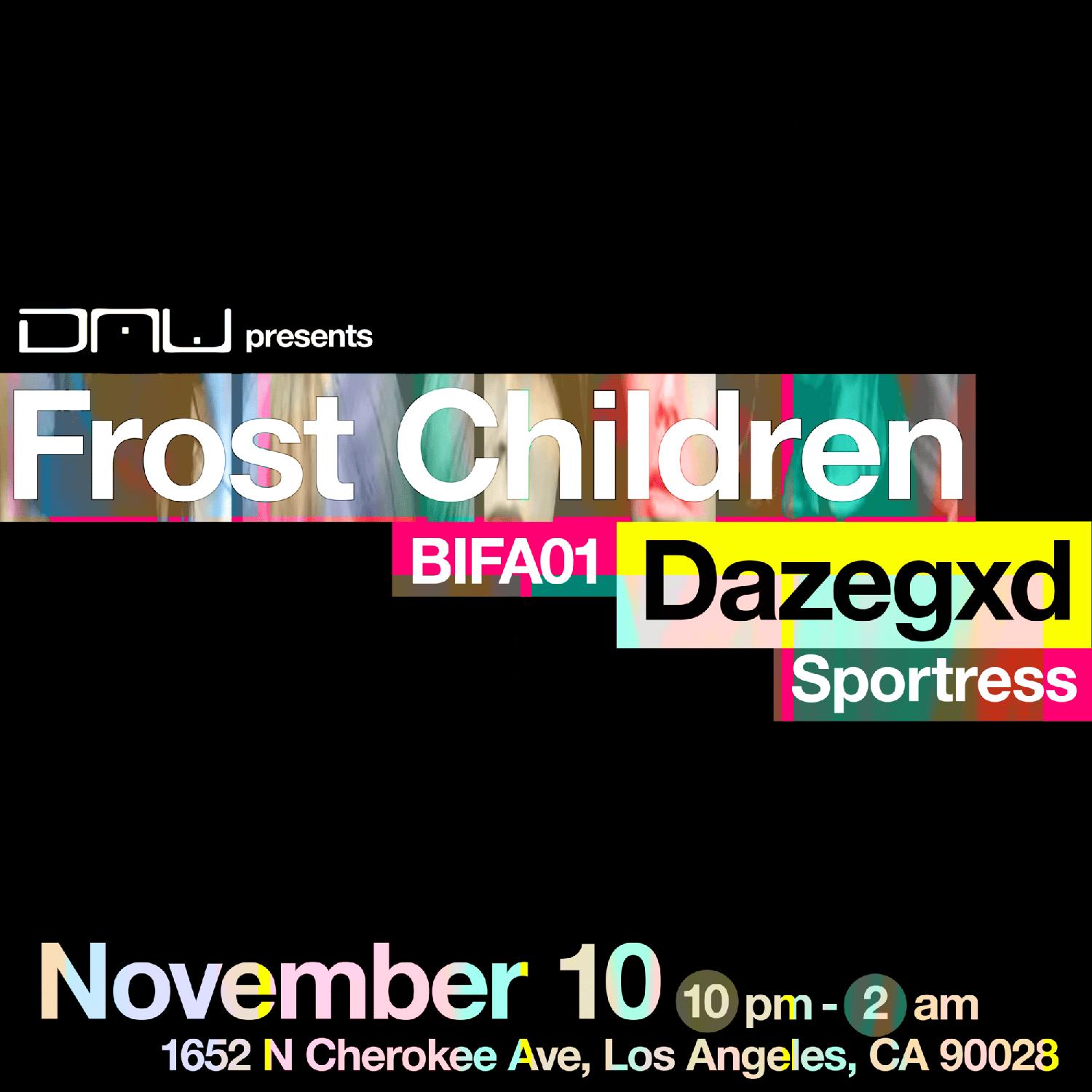 Daw Presents Frost Children, Dazegxd, Sportress, Bifa001