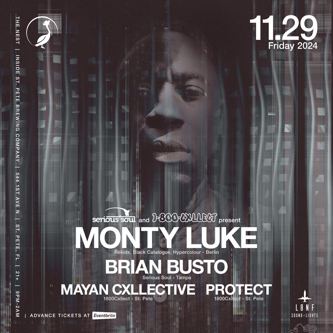 Monty Luke (Rekids, Berlin) Brian Busto (Tampa) Mayan Cxllective & Protect (St. Pete)