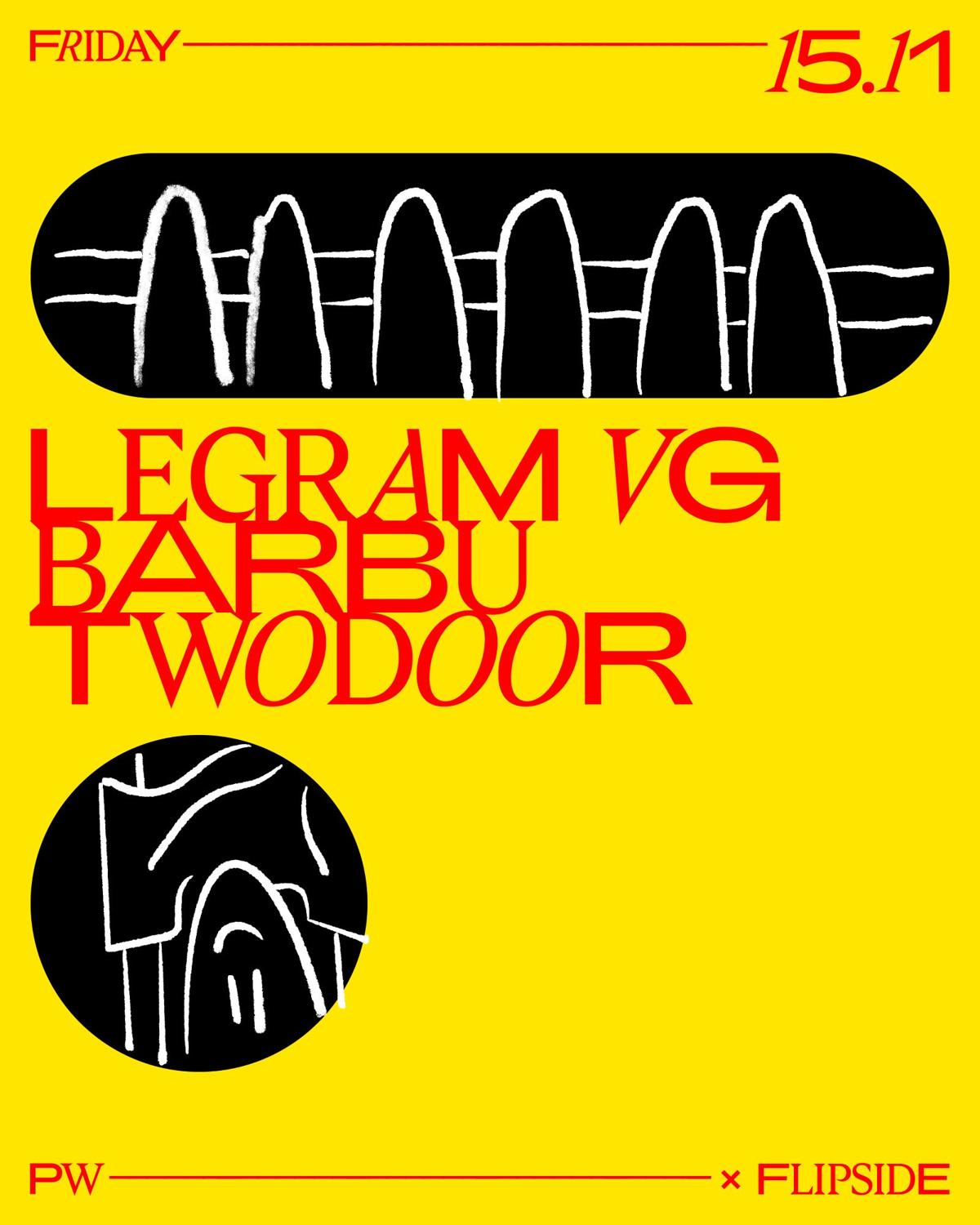 Pw X Flipside • Legram Vg, Barbu, Twodoor