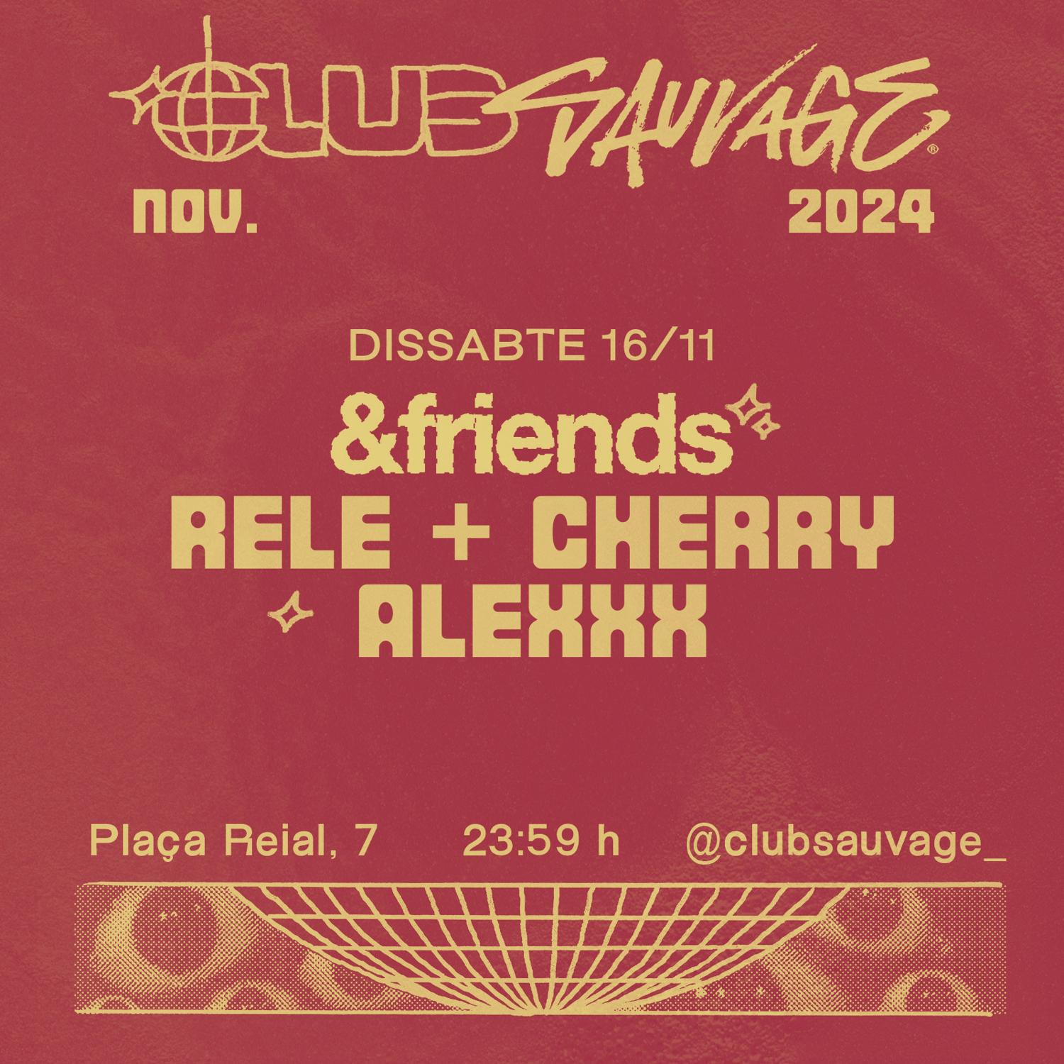 &Friends: Rele + Alexxx + Cherry