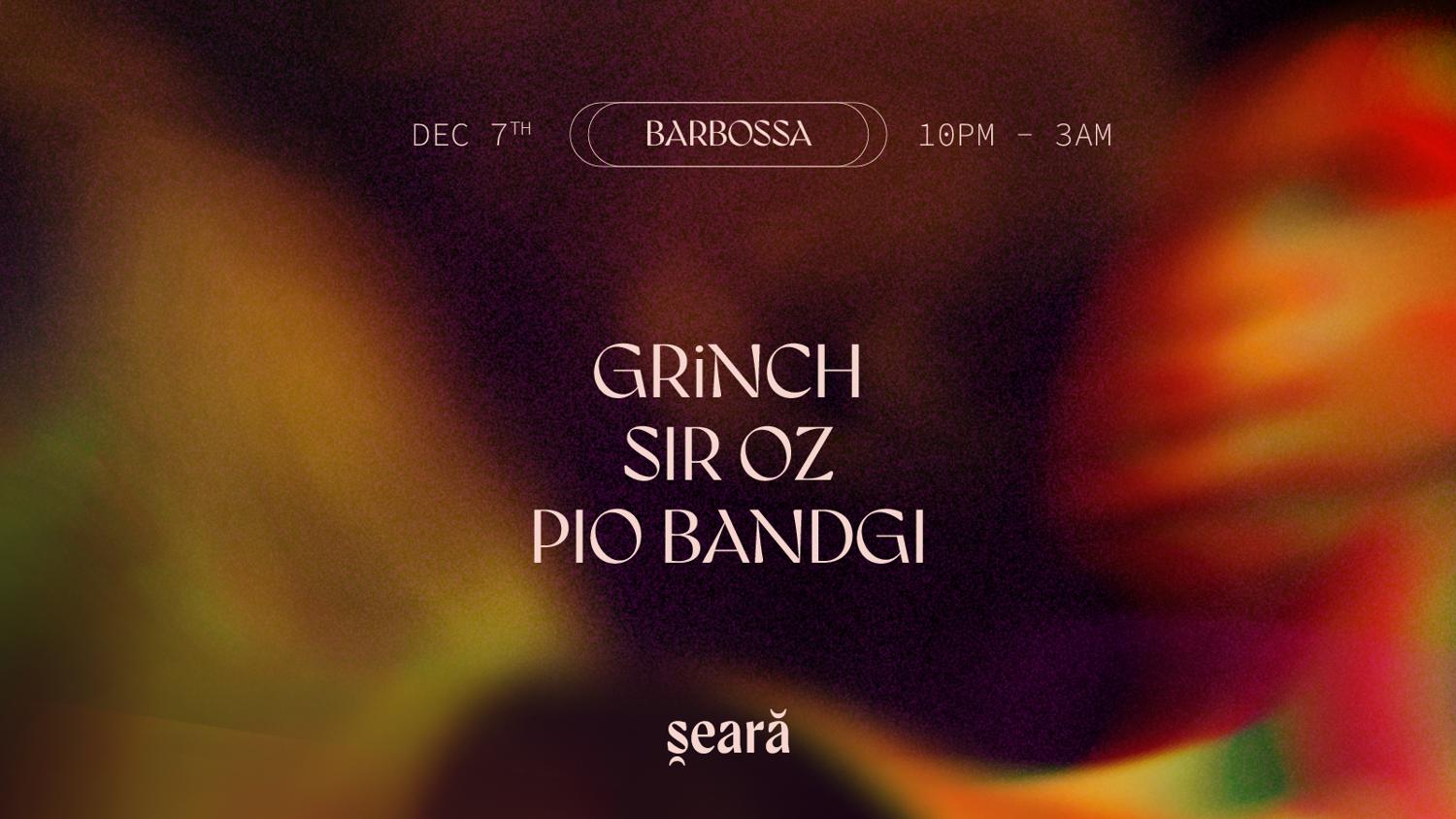 Seară #5: Grinch (Live), Sir Oz (Vinyl Set) & Pio Bandgi (Vinyl Set)