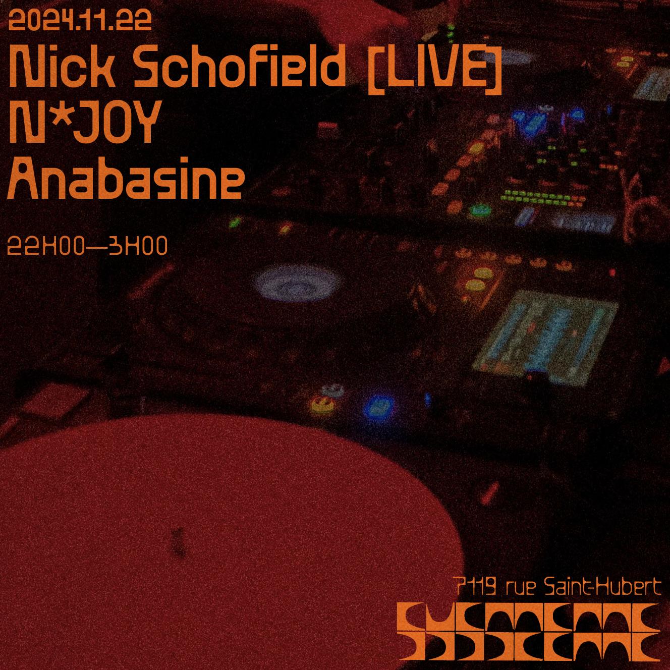 Nick Schofield [Live] + N*Joy + Anabasine