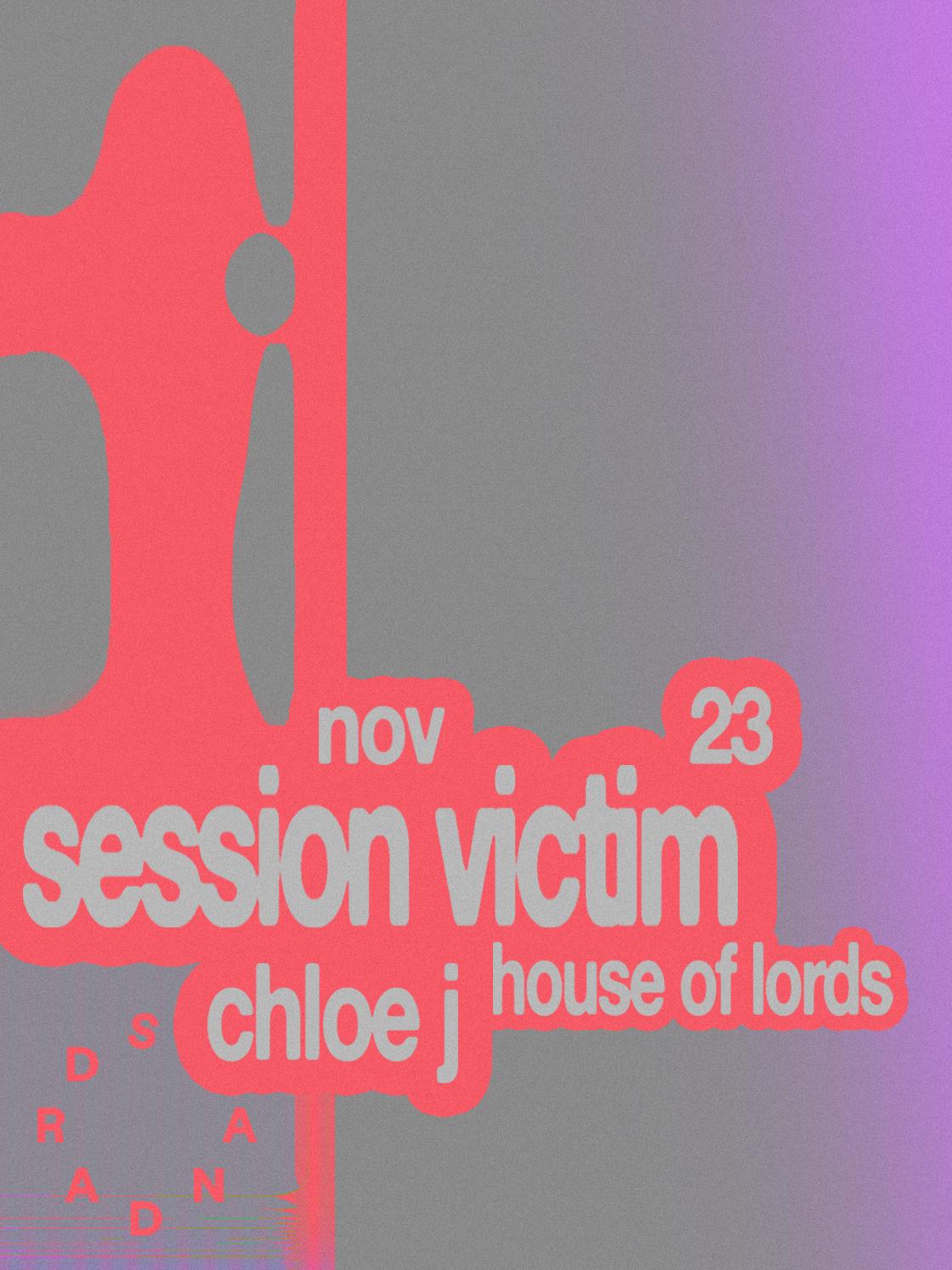 185: Session Victim, House Of Lords And Chloe J 