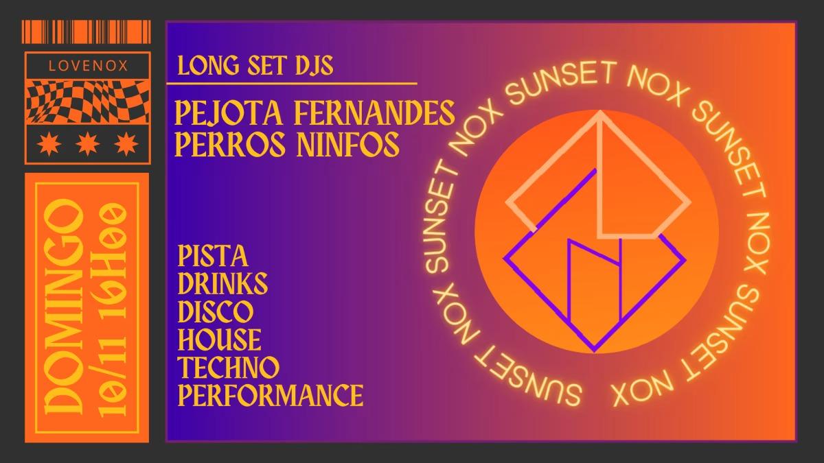 Sunset Nox: Pejota Fernandes E Perros Ninfos