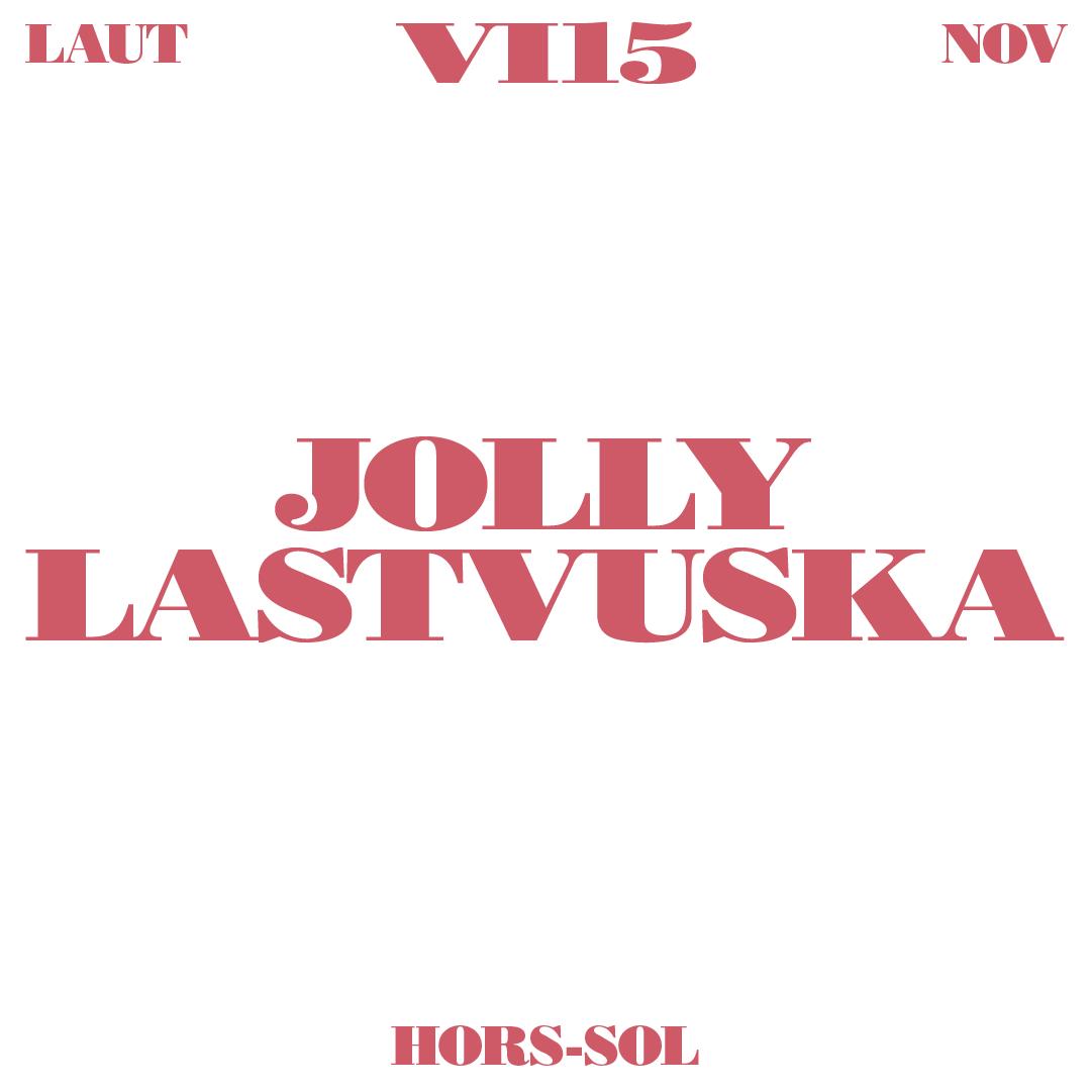 Hors-Sol: Jolly + Lastvuska