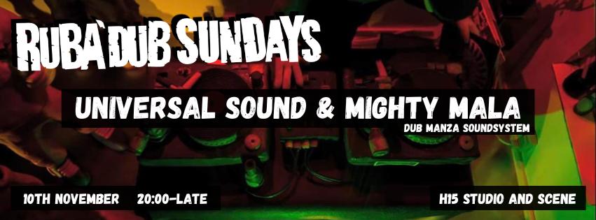 Universal Sound & Mighty Mala / Ruba'Dub Sundays