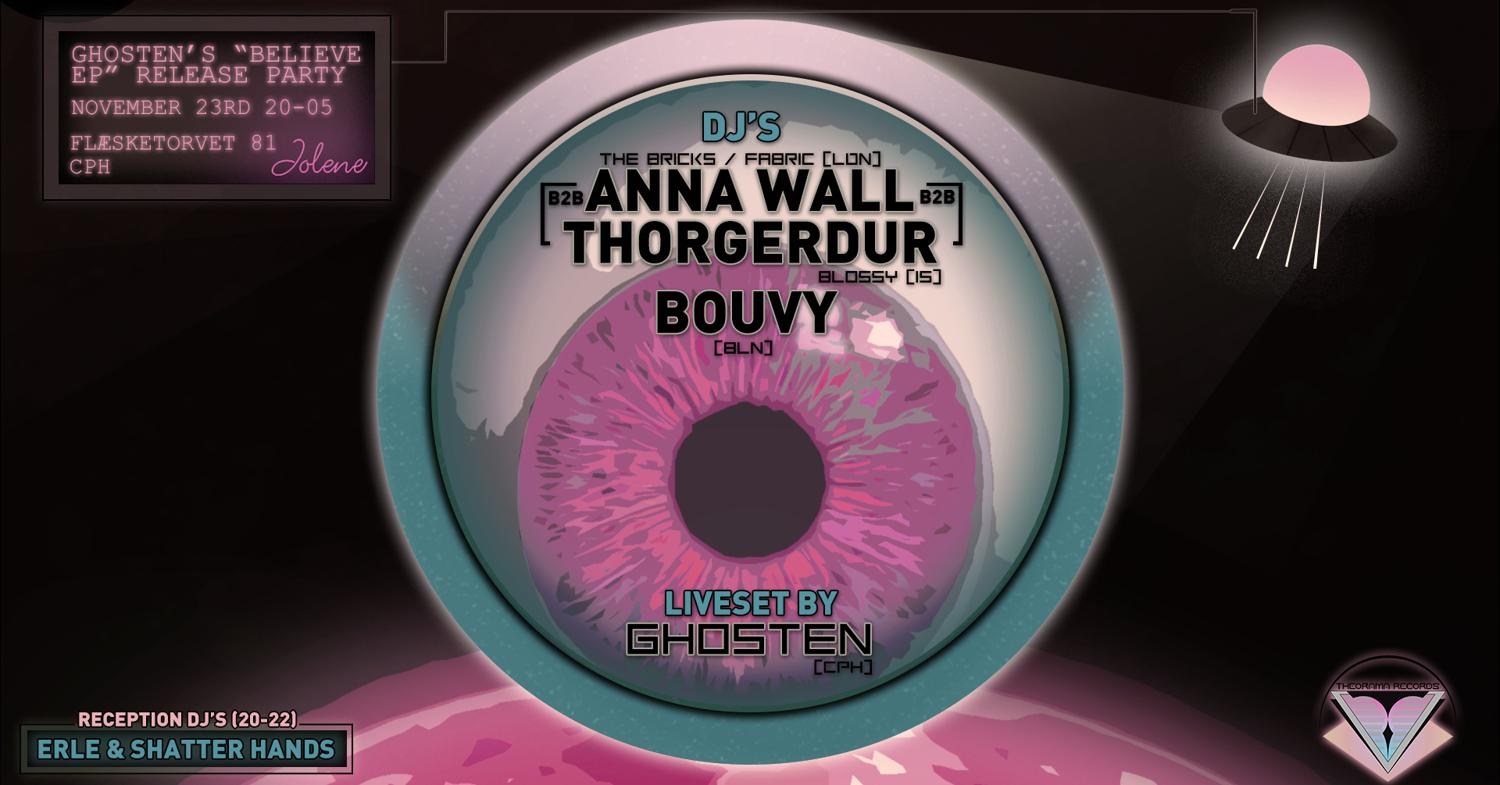 Believe Ep Release W/ Ghosten (Live), Thorgerdur B2B Anna Wall & Bouvy