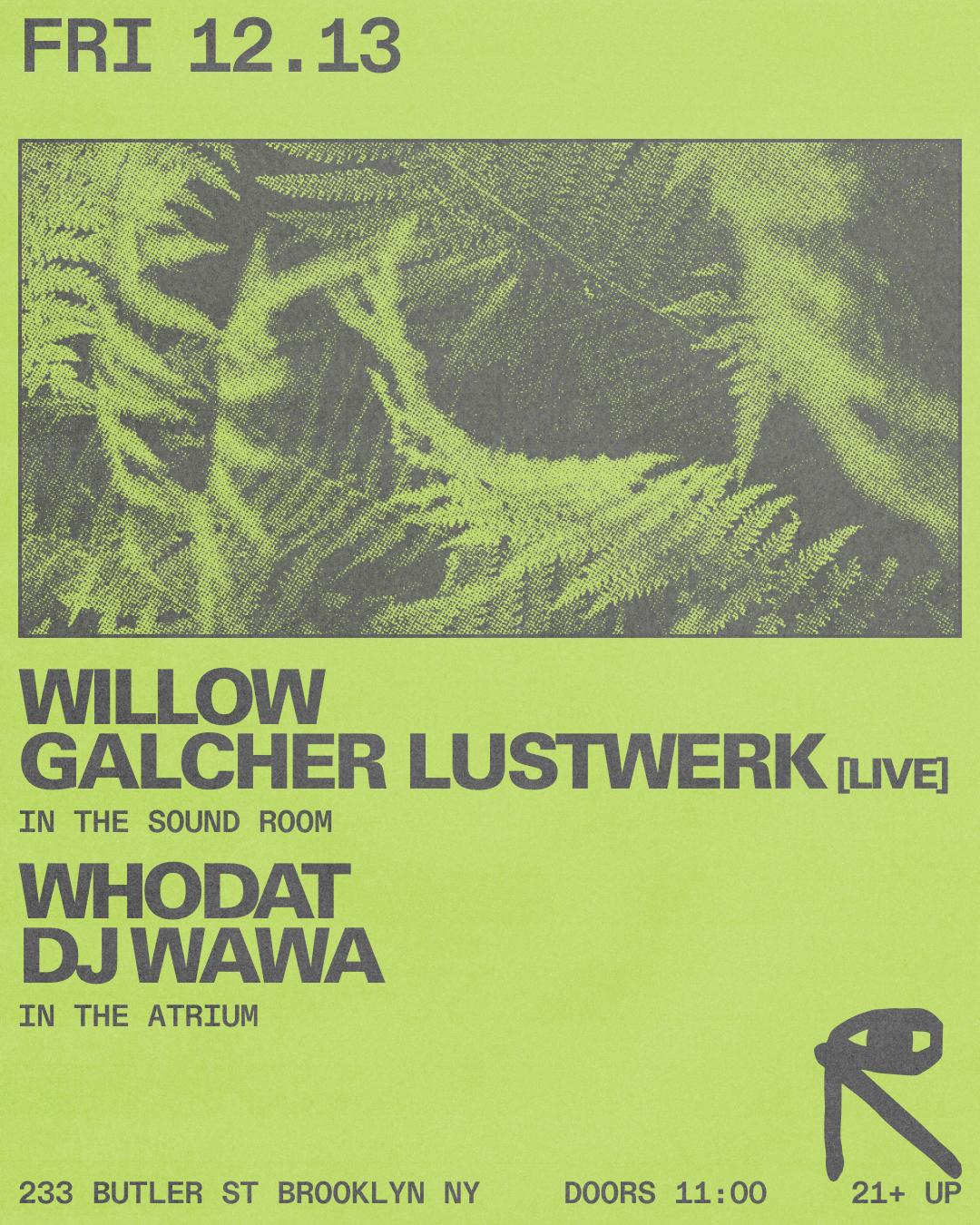 Willow + Galcher Lustwerk [Live] / Whodat + Dj Wawa