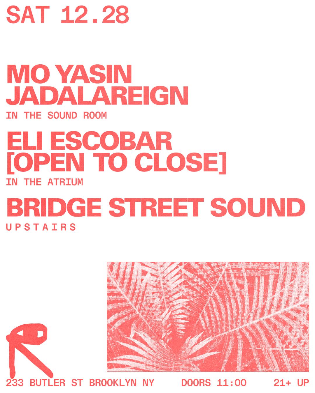 Mo Yasin + Jadalareign / Eli Escobar / Bridge Street Sound