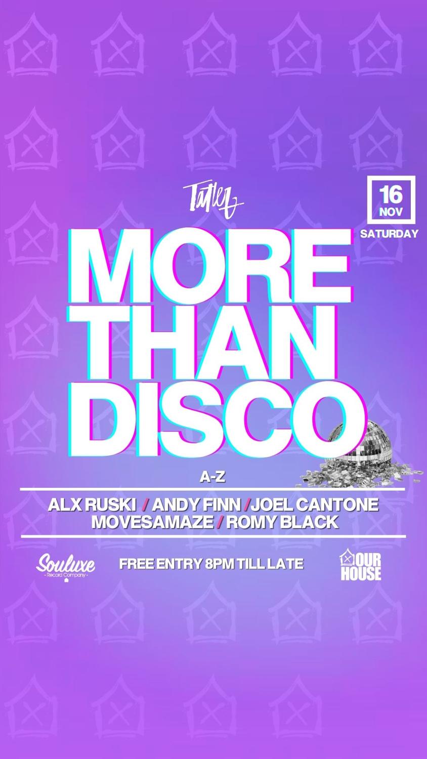 More Than Disco X Our House