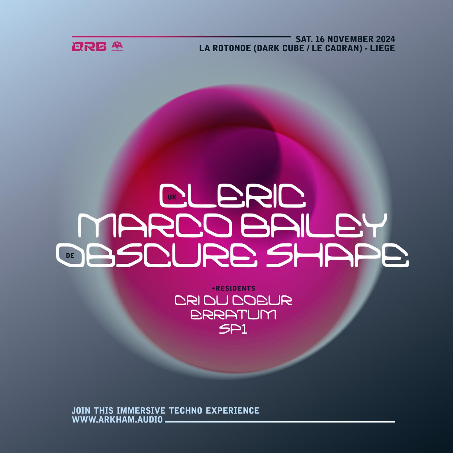 Orb With Cleric (Uk) + Obscure Shape (De) + Marco Bailey + Residents