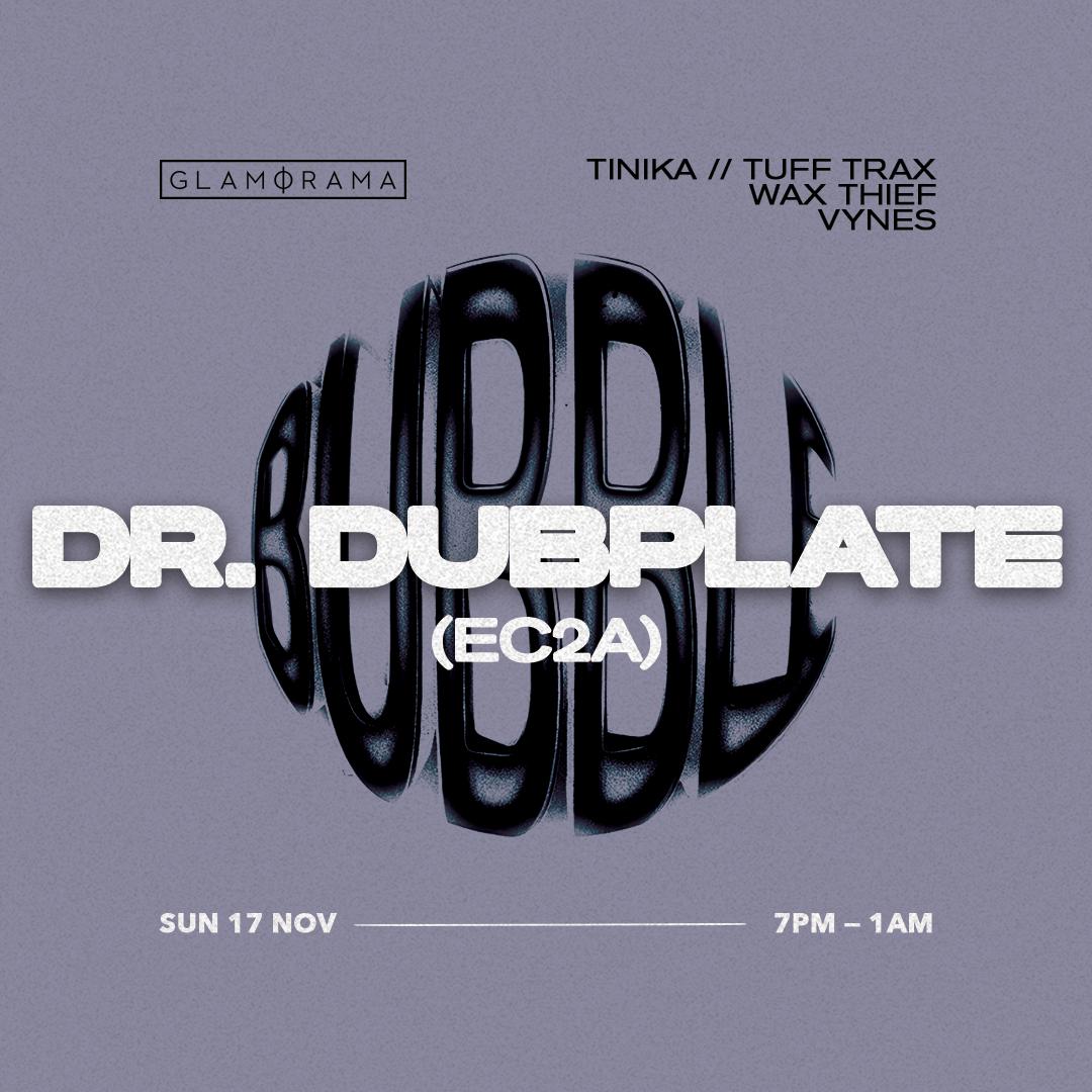 Glam X Bubble Pres. Dr Dubplate (Uk)