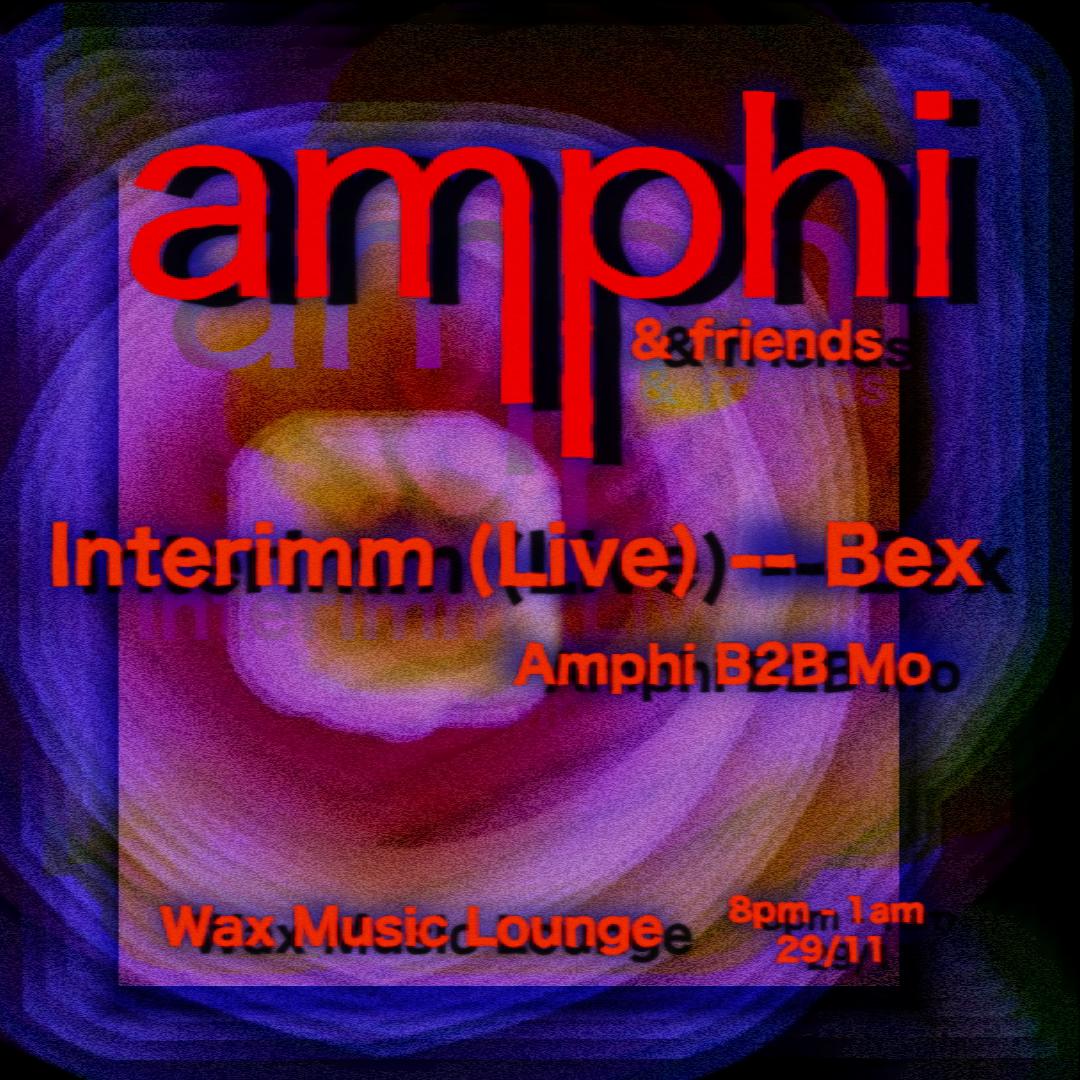 Amphi & Friends // With Interimm (Live), Bex And Mo