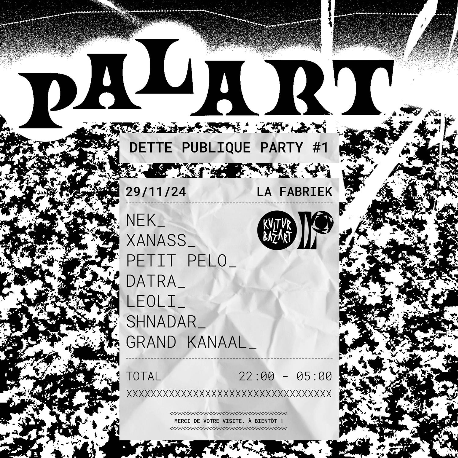 Kultur Bazart X Palart: Dette Publique Party #1