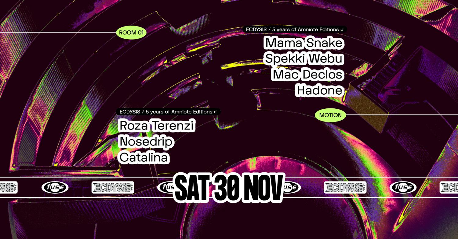 Fuse Presents: Ecdysis / 5 Years Of Amniote Editions W/ Mama Snake, Spekki Webu & Roza Terenzi