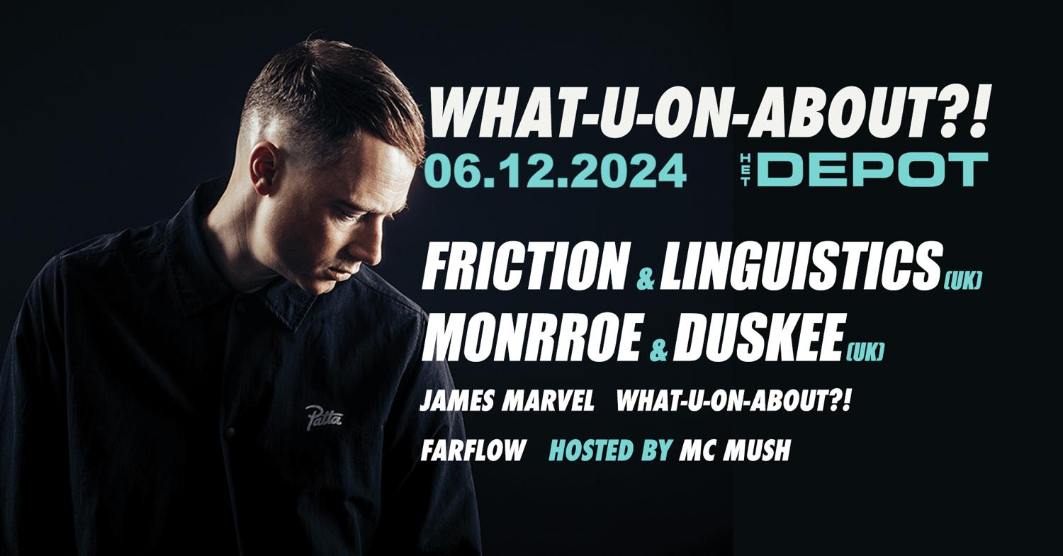 What-U-On-About?! With Friction, Monrroe, Duskee & Linguistics