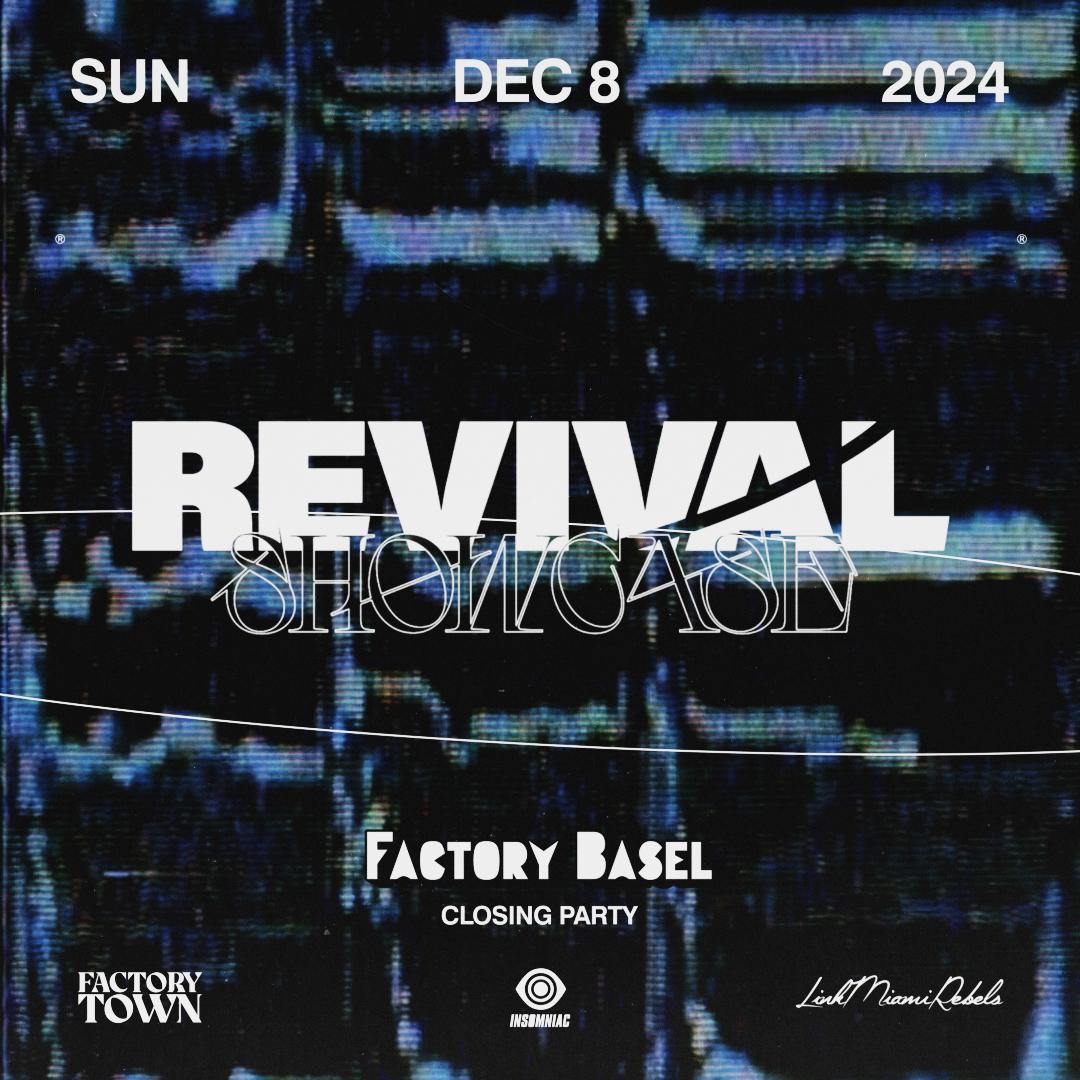 Revival Showcase (Factory Basel Closing 2024)