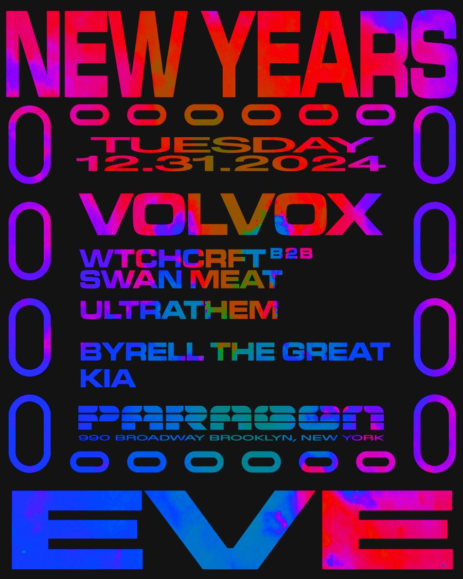 New Year'S Eve: Volvox, Wtchcrft B2B Swan Meat, Ultrathem + Byrell The Great, Kia