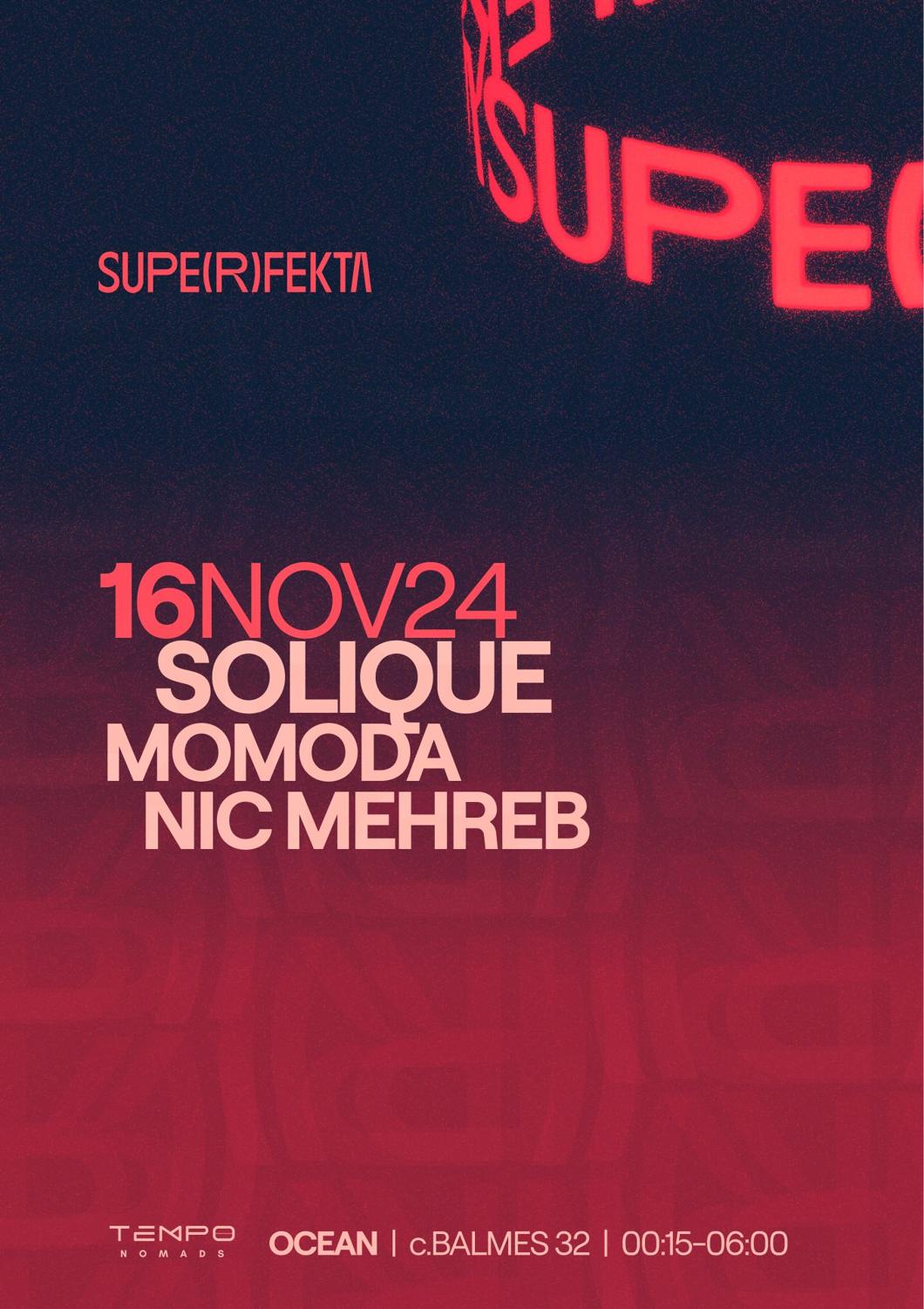 Superfekta With Solique + Momoda + Nic Mehreb