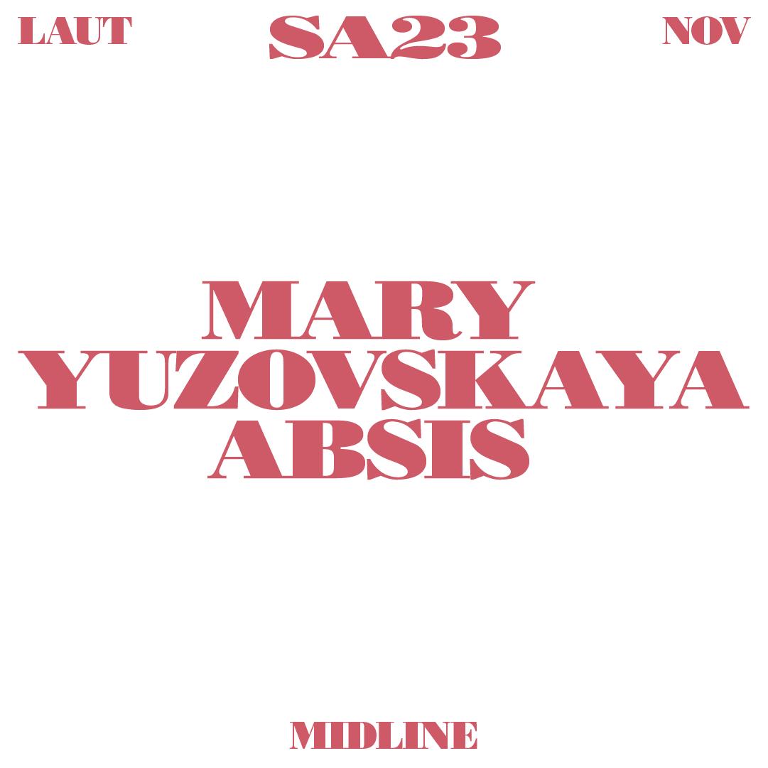 Midline: Mary Yuzovskaya + Absis