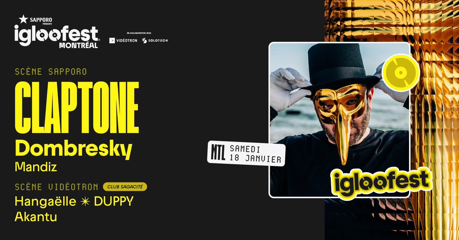 Igloofest Mtl #3: Claptone, Dombresky / Club Sagacité