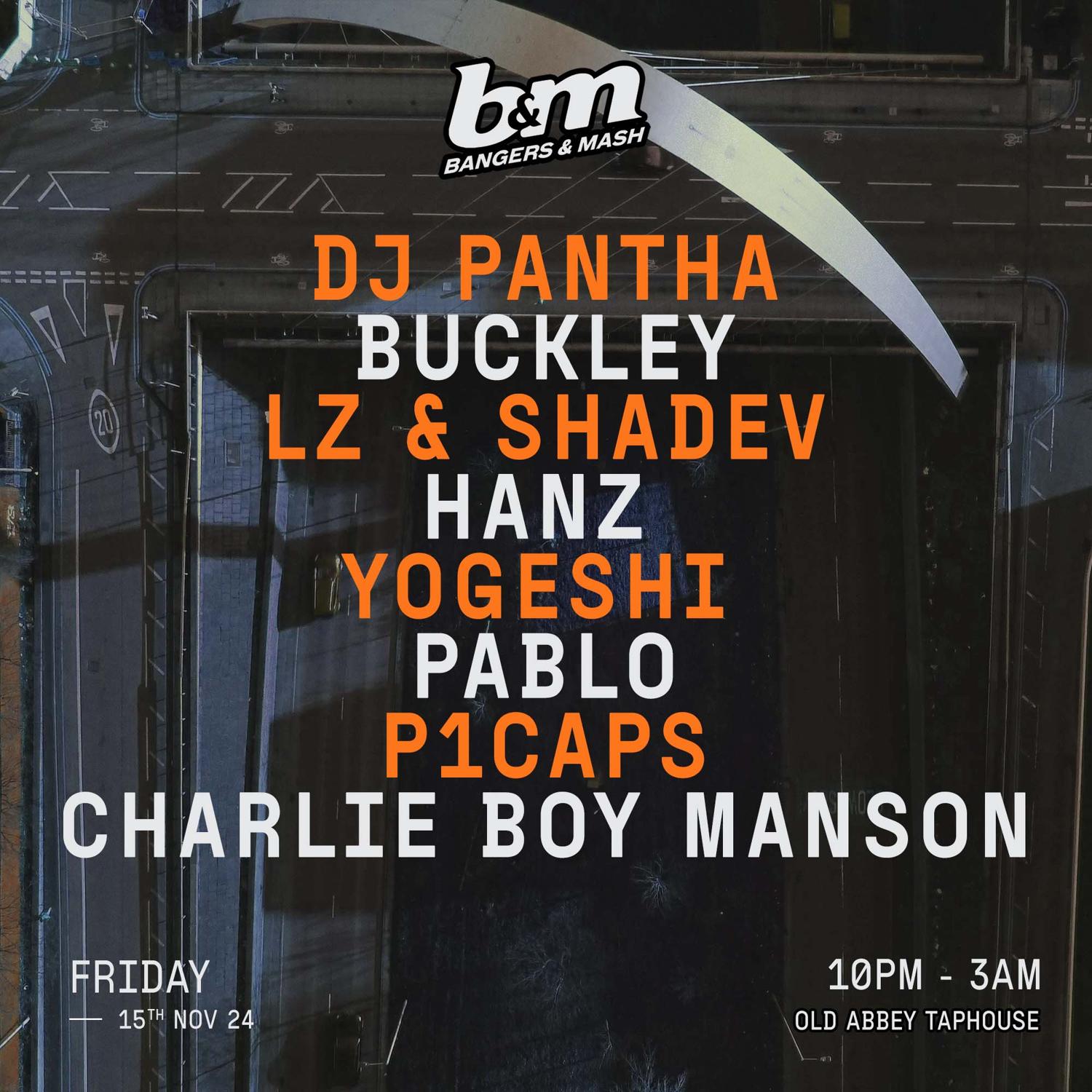 Bangers And Mash Vol.16 Dj Pantha, Buckley, Lz & Shadev + P1Caps