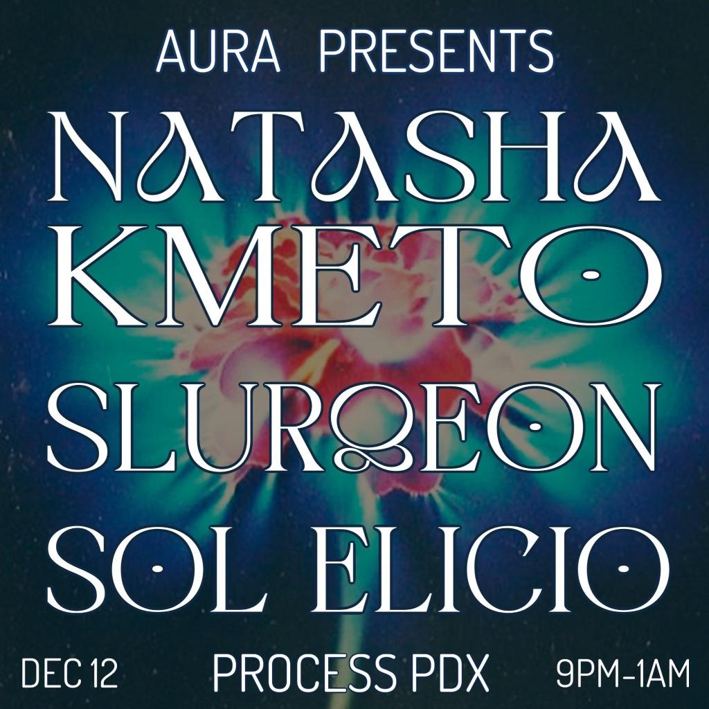 Aura - Natasha Kmeto, Slurgeon, Sol Elicio