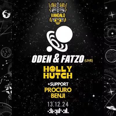 Vandalo Presents Oden & Fatzo (Live) & Holly Hutch