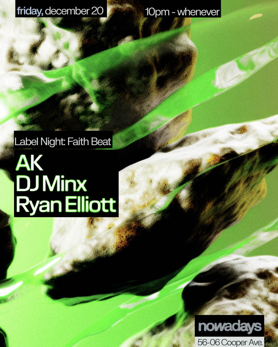 Label Night: Faith Beat With Ak, Dj Minx & Ryan Elliott