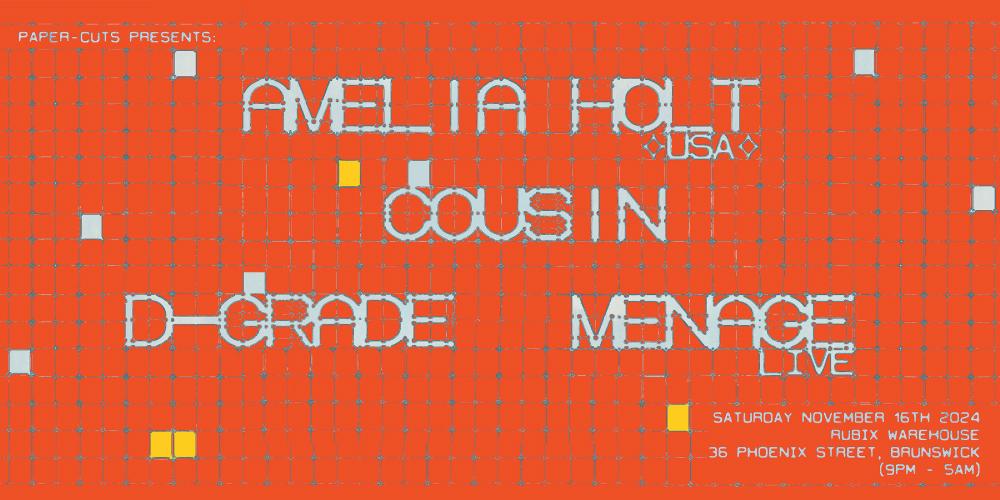 Paper-Cuts Presents Amelia Holt (Us), Cousin, D-Grade, Menage (Live) At Rubix Warehouse