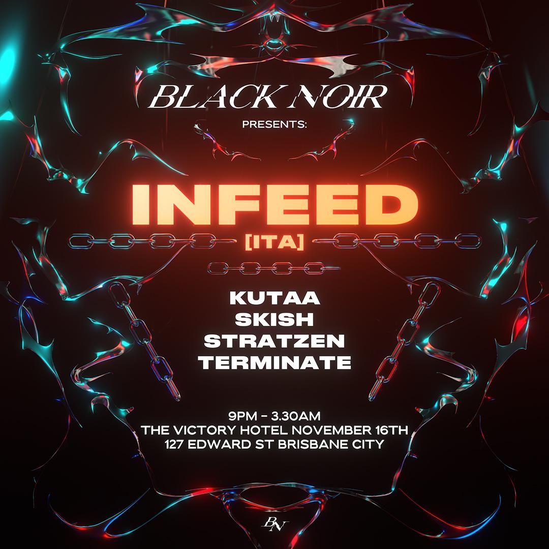 Black Noir Qld Presents: Infeed [Ita]