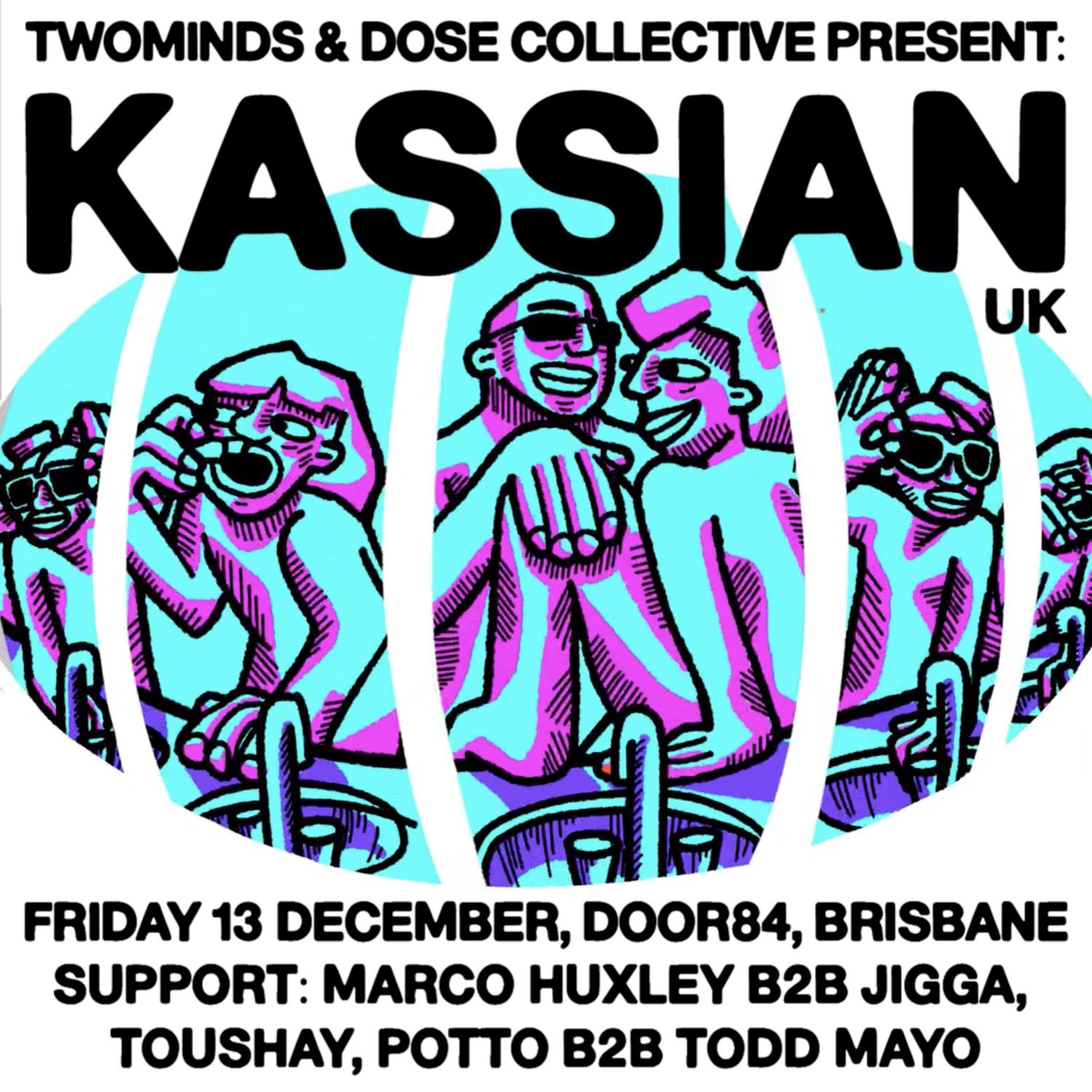 Twominds & Dose Present: Kassian (Uk)